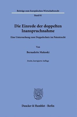 bokomslag Die Einrede Der Doppelten Inanspruchnahme: Eine Untersuchung Zum Doppelschutz Im Patentrecht