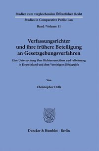 bokomslag Verfassungsrichter Und Ihre Fruhere Beteiligung an Gesetzgebungsverfahren: Eine Untersuchung Uber Richterausschluss Und -Ablehnung in Deutschland Und