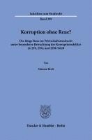 bokomslag Korruption Ohne Reue?: Die Tatige Reue Im Wirtschaftsstrafrecht Unter Besonderer Betrachtung Der Korruptionsdelikte 299, 299a Und 299b Stgb