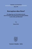 Korruption Ohne Reue?: Die Tatige Reue Im Wirtschaftsstrafrecht Unter Besonderer Betrachtung Der Korruptionsdelikte 299, 299a Und 299b Stgb 1