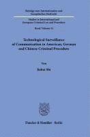 Technological Surveillance of Communication in American, German and Chinese Criminal Procedure 1