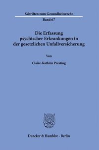 bokomslag Die Erfassung Psychischer Erkrankungen in Der Gesetzlichen Unfallversicherung