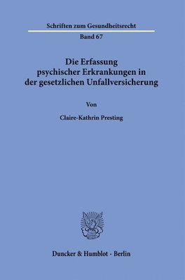 bokomslag Die Erfassung Psychischer Erkrankungen in Der Gesetzlichen Unfallversicherung