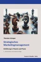 Strategisches Marketingmanagement: Einfuhrung in Theorie Und Praxis 1