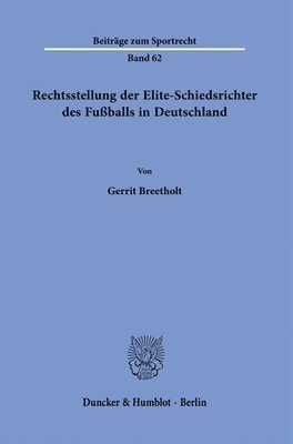 bokomslag Rechtsstellung Der Elite-Schiedsrichter Des Fussballs in Deutschland