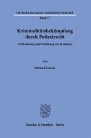 bokomslag Kriminalitatsbekampfung Durch Polizeirecht: Verhinderung Und Verhutung Von Straftaten