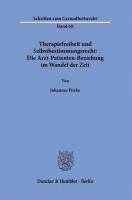 bokomslag Therapiefreiheit Und Selbstbestimmungsrecht: Die Arzt-Patienten-Beziehung Im Wandel Der Zeit.