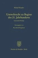 Umweltrecht Zu Beginn Des 21. Jahrhunderts: Gesammelte Beitrage. Hrsg. Von Rico David Neugartner 1