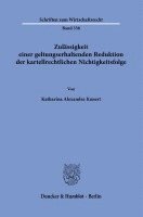 bokomslag Zulassigkeit Einer Geltungserhaltenden Reduktion Der Kartellrechtlichen Nichtigkeitsfolge