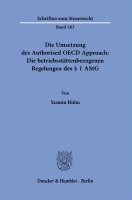 Duncker &. Humblot - Die Umsetzung Des Authorised OECD Approach: Die Betriebsstattenbezogenen Regelungen Des 1 Astg., Häftad