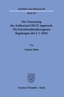 Die Umsetzung Des Authorised OECD Approach: Die Betriebsstattenbezogenen Regelungen Des 1 Astg 1