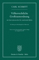 Volkerrechtliche Grossraumordnung: Mit Interventionsverbot Fur Raumfremde Machte. Ein Beitrag Zum Reichsbegriff Im Volkerrecht. Vierte, Um Ein Persone 1