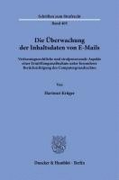 bokomslag Die Uberwachung Der Inhaltsdaten Von E-Mails: Verfassungsrechtliche Und Strafprozessuale Aspekte Einer Ermittlungsmassnahme Unter Besonderer Berucksic