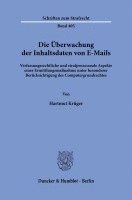 Die Uberwachung Der Inhaltsdaten Von E-Mails: Verfassungsrechtliche Und Strafprozessuale Aspekte Einer Ermittlungsmassnahme Unter Besonderer Berucksic 1