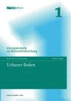 bokomslag Urbaner Boden: Vierteljahrshefte Zur Wirtschaftsforschung. Heft 1, 91. Jahrgang (2022)