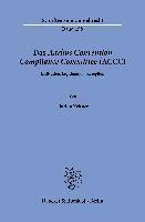 bokomslag Das Aarhus Convention Compliance Committee (Accc): Institution, Legitimation, Rezeption