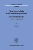 bokomslag Die Strafrechtliche Ruckverweisungstechnik: Verfassungsrechtliche Beurteilung Einer Besonderen Erscheinungsform Der Blankettstrafgesetzgebung