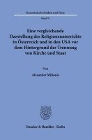 Eine Vergleichende Darstellung Des Religionsunterrichts in Osterreich Und in Den USA VOR Dem Hintergrund Der Trennung Von Kirche Und Staat 1