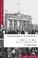 bokomslag Vom Geschehen Zur Geschichte: Sechs Kapitel Zur Historiographie Der Wiedervereinigung Deutschlands