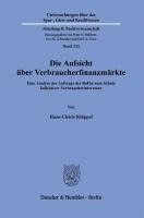 bokomslag Die Aufsicht Uber Verbraucherfinanzmarkte: Eine Analyse Des Auftrags Der Bafin Zum Schutz Kollektiver Verbraucherinteressen