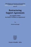 Restructuring Support Agreements: Ein Taugliches Mittel, Das Starug-Verfahren Zu Organisieren? 1