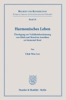 Harmonisches Leben: Uberlegung Zur Verhaltnisbestimmung Von Gluck Und Moral Im Anschluss an Immanuel Kant 1