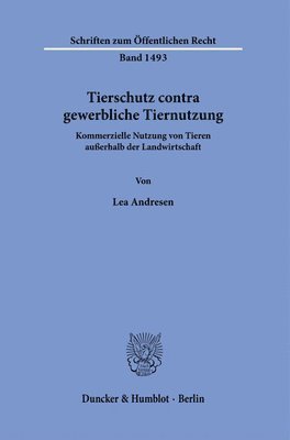 bokomslag Tierschutz Contra Gewerbliche Tiernutzung: Kommerzielle Nutzung Von Tieren Ausserhalb Der Landwirtschaft