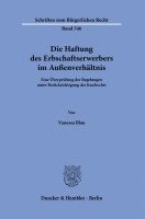 Die Haftung Des Erbschaftserwerbers Im Aussenverhaltnis: Eine Uberprufung Der Regelungen Unter Berucksichtigung Des Kaufrechts 1