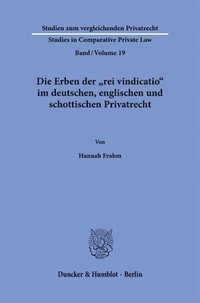 bokomslag Die Erben Der Rei Vindicatio Im Deutschen, Englischen Und Schottischen Privatrecht