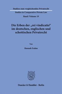 bokomslag Die Erben Der Rei Vindicatio Im Deutschen, Englischen Und Schottischen Privatrecht