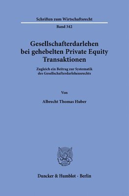 bokomslag Gesellschafterdarlehen Bei Gehebelten Private Equity Transaktionen: Zugleich Ein Beitrag Zur Systematik Des Gesellschafterdarlehensrechts