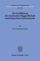 bokomslag Die Fortfuhrung Der Insolventen Fluggesellschaft Nach Deutschem Insolvenzrecht