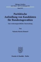 bokomslag Paritatische Aufstellung Von Kandidaten Fur Bundestagswahlen: Eine Verfassungsrechtliche Untersuchung