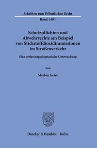 bokomslag Schutzpflichten Und Abwehrrechte Am Beispiel Von Stickstoffdioxidimmissionen Im Strassenverkehr: Eine Verfassungsdogmatische Untersuchung