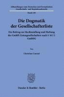 bokomslag Die Dogmatik Der Gesellschafterliste: Ein Beitrag Zur Rechtsstellung Und Haftung Des Gmbh-Listengesellschafters Nach 16 I 1 Gmbhg