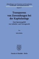 bokomslag Transparenz Von Zuwendungen Bei Der Kapitalanlage: Zum Spannungsfeld Von Aufsichts- Und Vertragsrecht