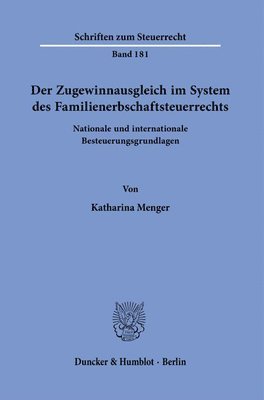 bokomslag Der Zugewinnausgleich Im System Des Familienerbschaftsteuerrechts: Nationale Und Internationale Besteuerungsgrundlagen