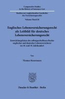 Englisches Lebensversicherungsrecht ALS Leitbild Fur Deutsches Lebensversicherungsrecht: Entwicklungslinien Des Selbstgeschaffenen Rechts Englischer U 1