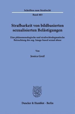 bokomslag Strafbarkeit Von Bildbasierten Sexualisierten Belastigungen: Eine Phanomenologische Und Strafrechtsdogmatische Betrachtung Des Sog. Image-Based Sexual