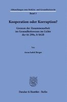 bokomslag Kooperation Oder Korruption?: Grenzen Der Zusammenarbeit Im Gesundheitswesen Im Lichte Der 299a, B Stgb