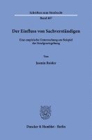 Der Einfluss Von Sachverstandigen.: Eine Empirische Untersuchung Am Beispiel Der Strafgesetzgebung.