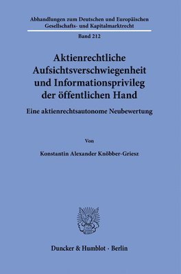 bokomslag Aktienrechtliche Aufsichtsverschwiegenheit Und Informationsprivileg Der Offentlichen Hand: Eine Aktienrechtsautonome Neubewertung