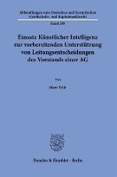 bokomslag Einsatz Kunstlicher Intelligenz Zur Vorbereitenden Unterstutzung Von Leitungsentscheidungen Des Vorstands Einer AG