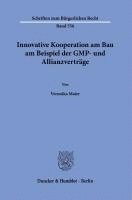 bokomslag Innovative Kooperation Am Bau Am Beispiel Der Gmp- Und Allianzvertrage