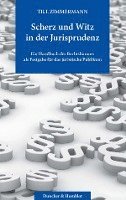 bokomslag Scherz Und Witz in Der Jurisprudenz: Ein Handbuch Des Rechtshumors ALS Festgabe Fur Das Juristische Publikum