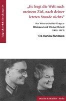 Es Fragt Die Welt Nach Meinem Ziel, Nach Deiner Letzten Stunde Nichts: Das Wissenschaftler-Ehepaar Hildegund Und Ottokar Menzel (1910-1945) 1