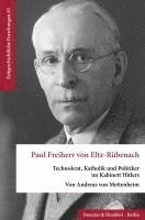 Duncker &. Humblot - Paul Freiherr Von Eltz-Rubenach.: Technokrat, Katholik Und Politiker Im Kabinett Hitlers., Inbunden