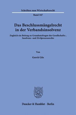 bokomslag Das Beschlussmangelrecht in Der Verbandsinsolvenz: Zugleich Ein Beitrag Zu Grundsatzfragen Des Gesellschafts-, Insolvenz- Und Zivilprozessrechts