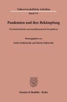 Pandemien Und Ihre Bekampfung: Wirtschaftsethische Und Moralokonomische Perspektiven 1