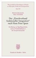 Paul Huther, Wolfgang Kahl - Der Zweckverband Funktioneller Integration Nach Hans Peter Ipsen: Ein Beitrag Zur Begriffsgeschichte Und Zur Finalitatsdebatte in Der Europawissenscha, Häftad